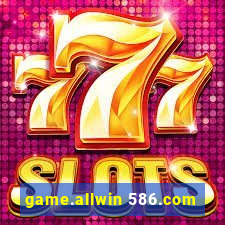 game.allwin 586.com