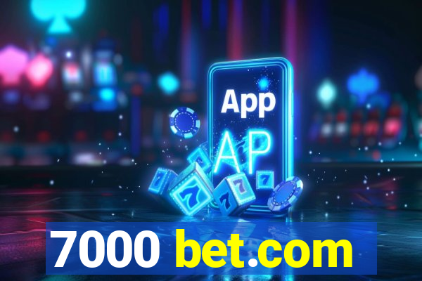 7000 bet.com