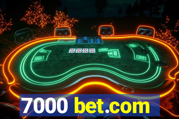 7000 bet.com