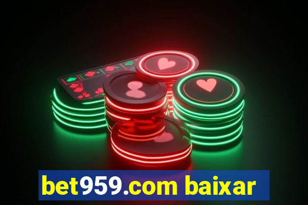 bet959.com baixar