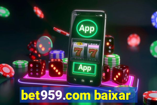 bet959.com baixar