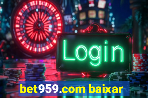 bet959.com baixar