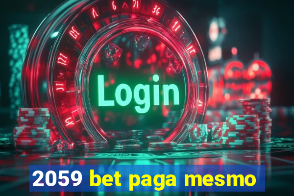 2059 bet paga mesmo