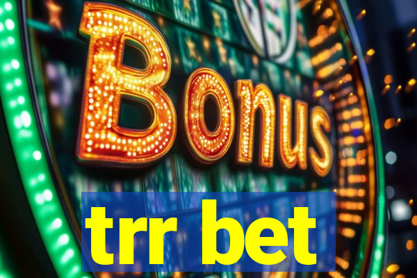 trr bet