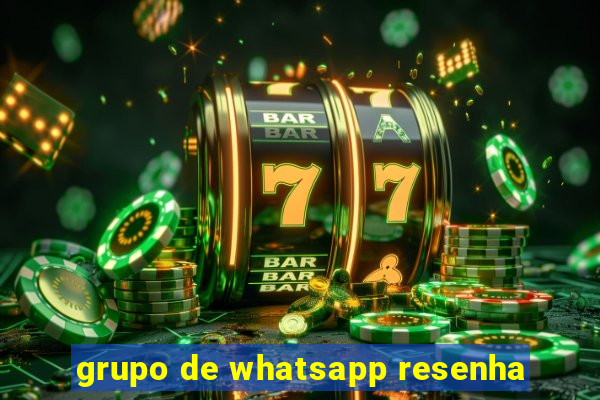 grupo de whatsapp resenha