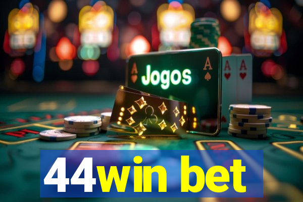 44win bet