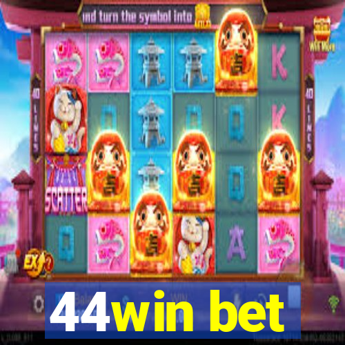 44win bet