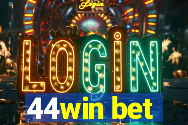 44win bet