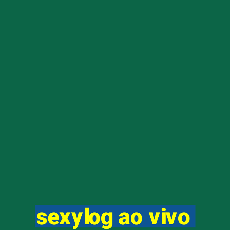 sexylog ao vivo