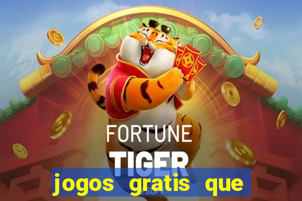 jogos gratis que realmente ganha dinheiro