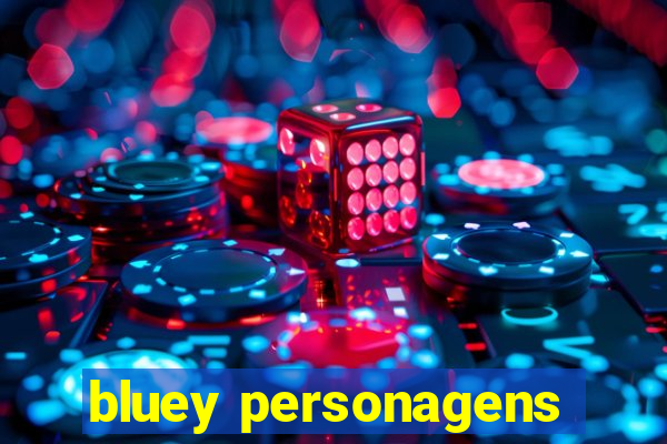 bluey personagens