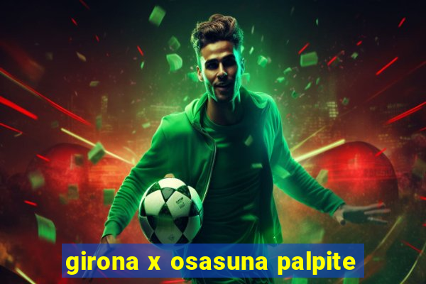 girona x osasuna palpite