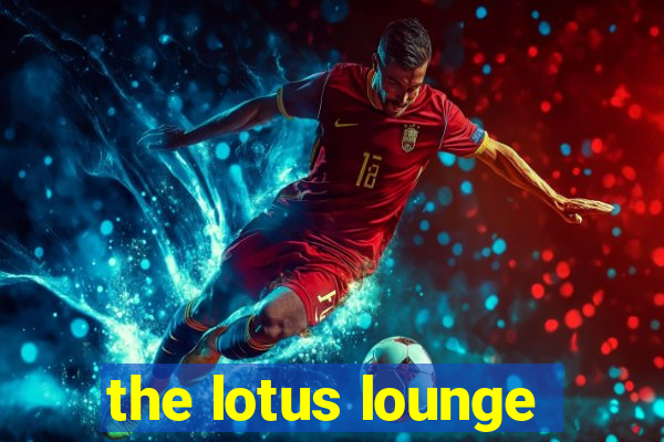 the lotus lounge