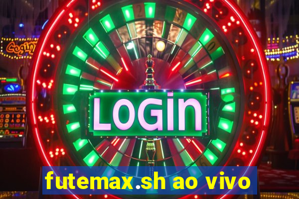 futemax.sh ao vivo