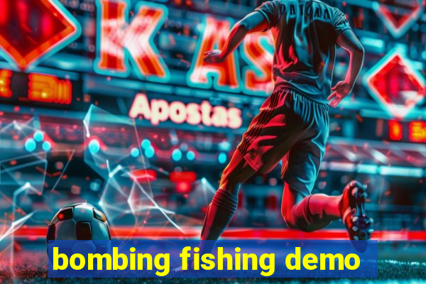 bombing fishing demo