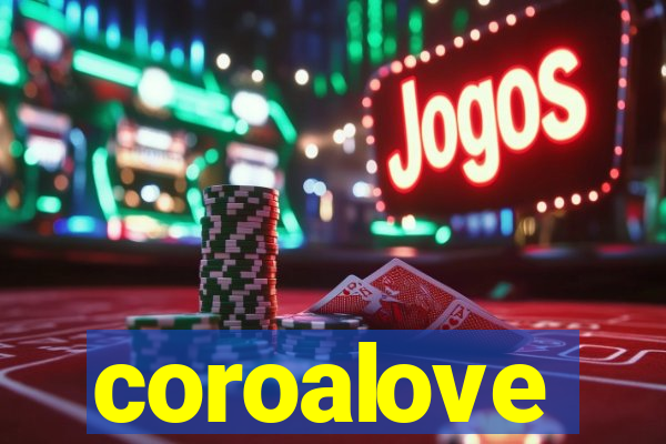 coroalove