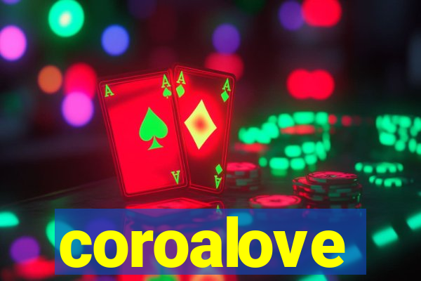 coroalove