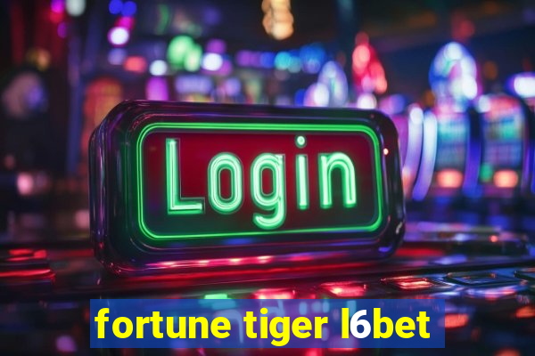 fortune tiger l6bet