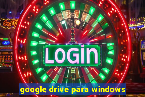 google drive para windows