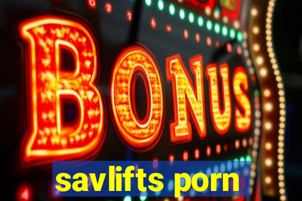 savlifts porn