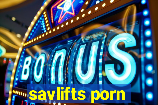 savlifts porn