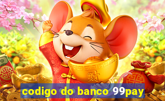 codigo do banco 99pay