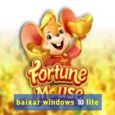 baixar windows 10 lite