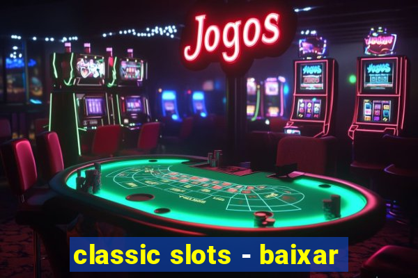 classic slots - baixar