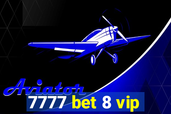 7777 bet 8 vip