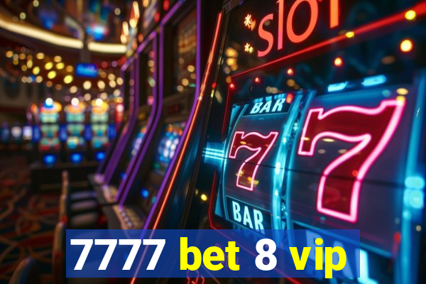 7777 bet 8 vip