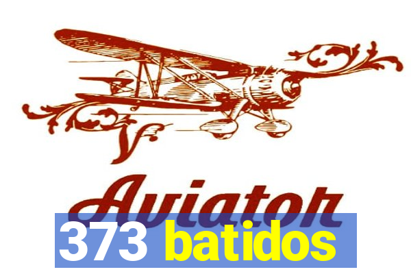 373 batidos