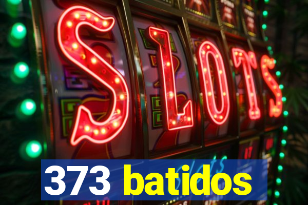 373 batidos