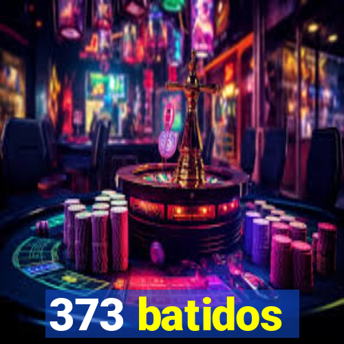 373 batidos