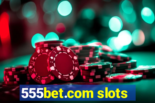 555bet.com slots