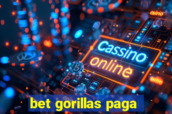 bet gorillas paga