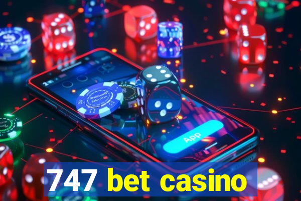 747 bet casino