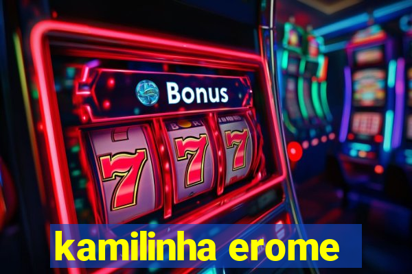 kamilinha erome