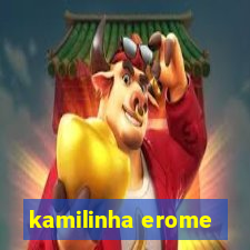 kamilinha erome