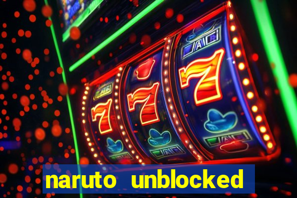 naruto unblocked games 76