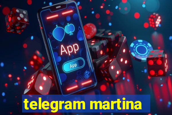 telegram martina