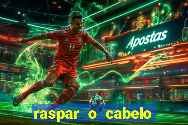 raspar o cabelo significado espiritual