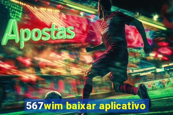 567wim baixar aplicativo