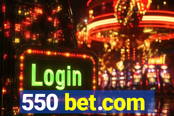 550 bet.com