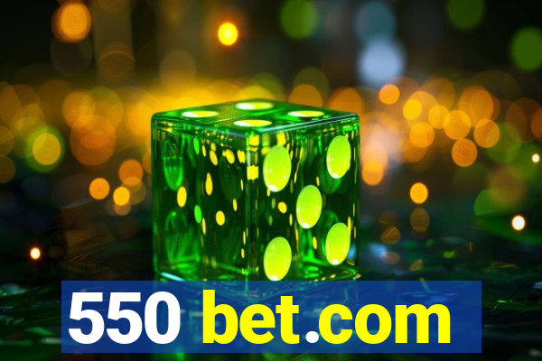 550 bet.com