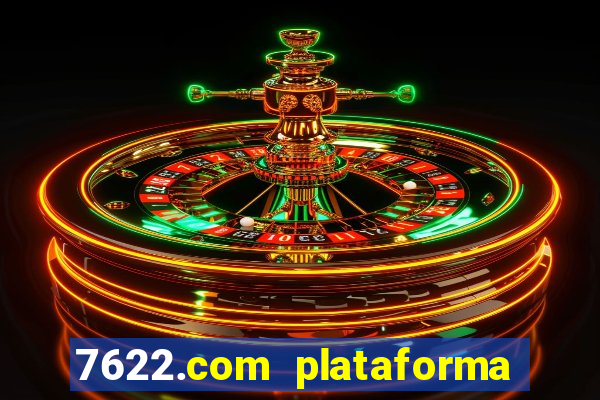 7622.com plataforma de jogos