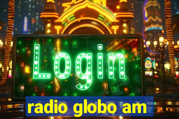 radio globo am