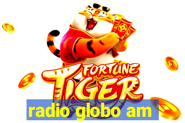 radio globo am