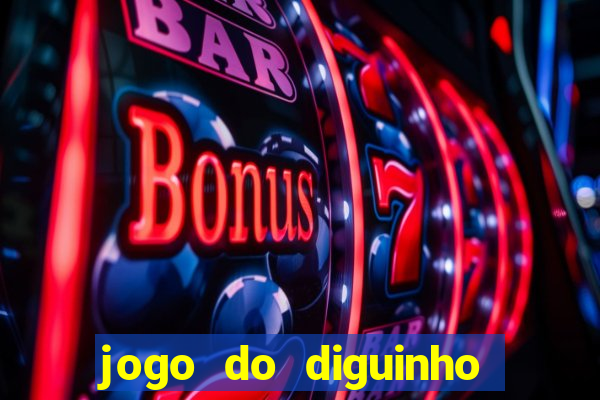 jogo do diguinho para ganhar dinheiro