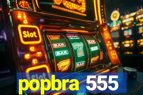 popbra 555