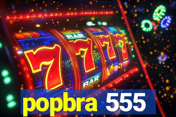 popbra 555